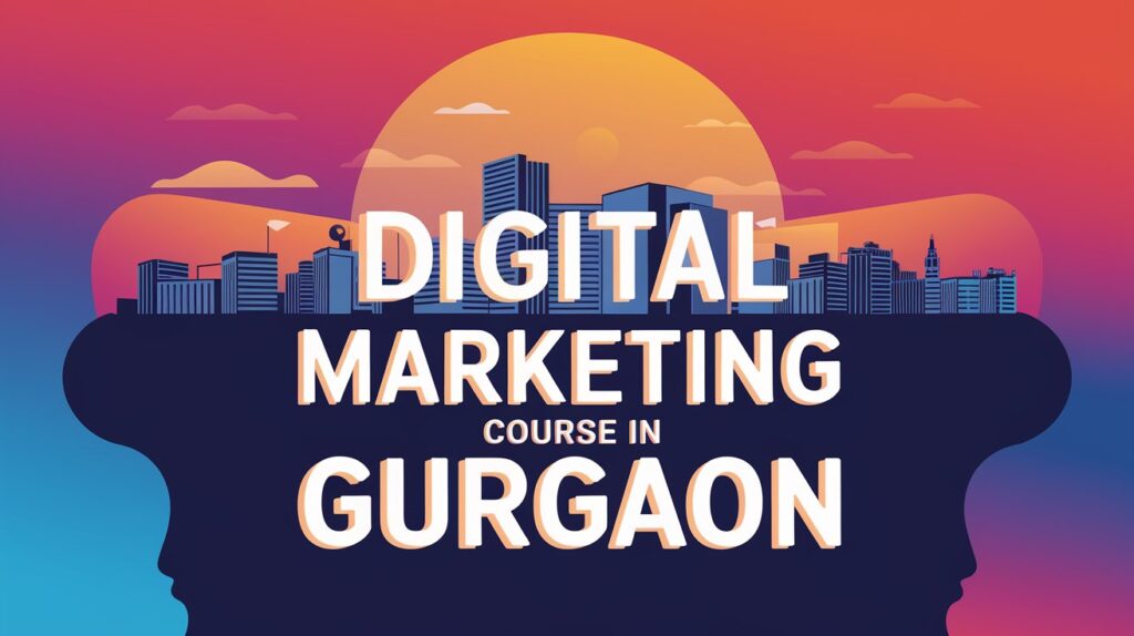 digital marketing course in gurgaon