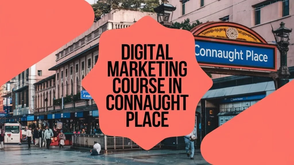 Digital Marketing Course in Connaught Place