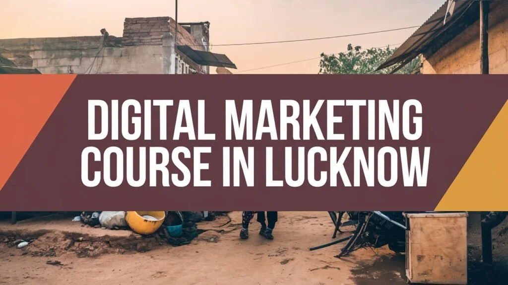 Digital Marketing Course in Lucknow